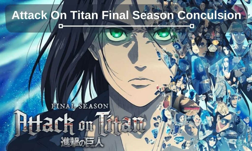 Attack On Titan Final Season Conclusion